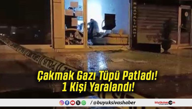Karaman’da Çakmak Gazı Tüpü Patladı! 1 Kişi Yaralandı!