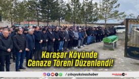 Karaşar Köyünde Cenaze Töreni Düzenlendi!