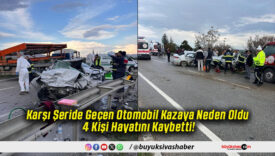Karşı Şeride Geçen Otomobil Kazaya Neden Oldu 4 Kişi Hayatını Kaybetti!