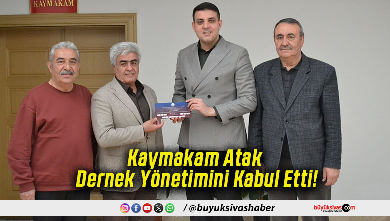 Kaymakam Atak Dernek Yönetimini Kabul Etti!