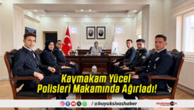 Kaymakam Yücel Polisleri Makamında Ağırladı!