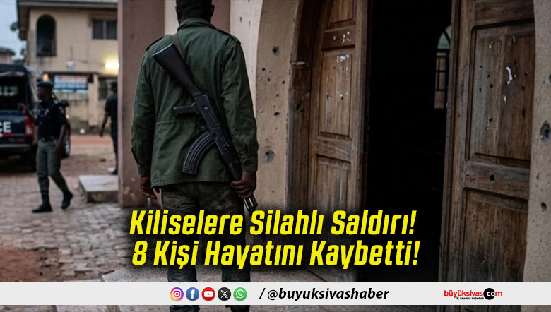 Kiliselere Silahlı Saldırı! 8 Kişi Hayatını Kaybetti!