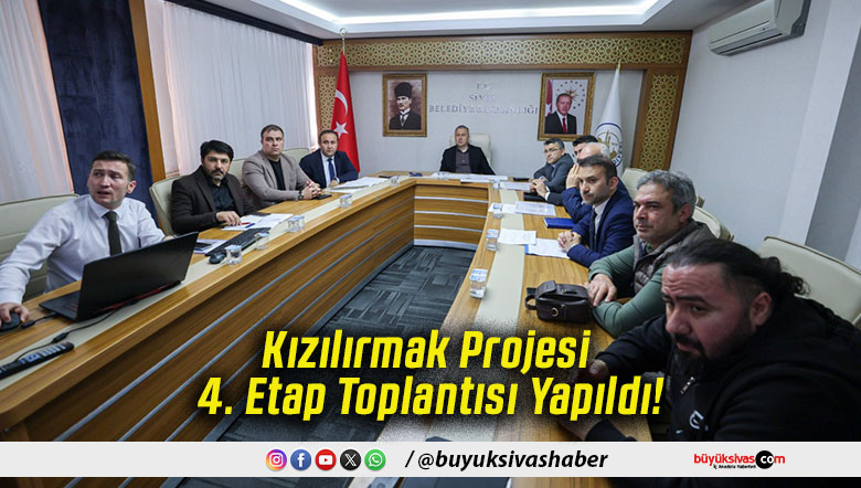 Kızılırmak Projesi 4. Etap Toplantısı Yapıldı!