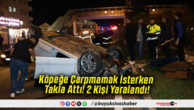 Köpeğe Çarpmamak İsterken Takla Attı! 2 Kişi Yaralandı!