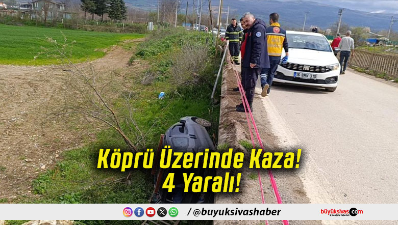 Köprü Üzerinde Kaza! 4 Yaralı!