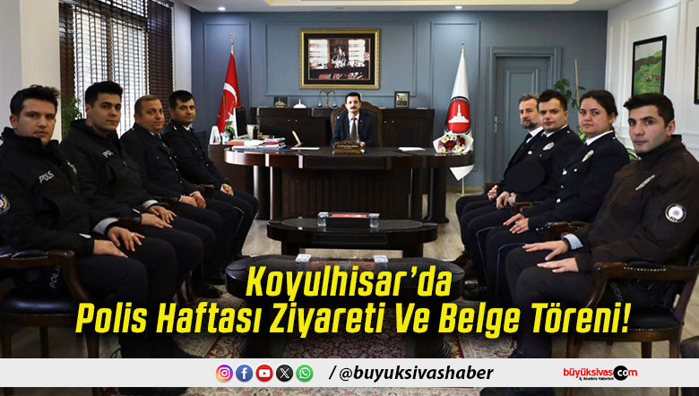 Koyulhisar’da Polis Haftası Ziyareti Ve Belge Töreni!