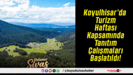 Koyulhisar’da Turizm Haftası Kapsamında Tanıtım Çalışmaları Başlatıldı!