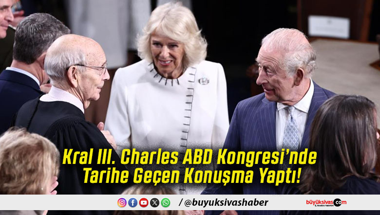 Kral III. Charles ABD Kongresi’nde Tarihe Geçen Konuşma Yaptı!