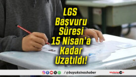 LGS Başvuru Süresi 15 Nisan’a Kadar Uzatıldı!