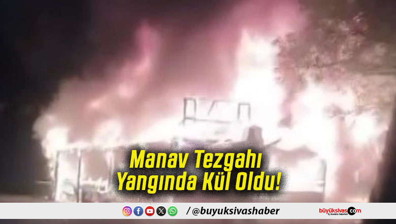 Manav Tezgahı Yangında Kül Oldu!