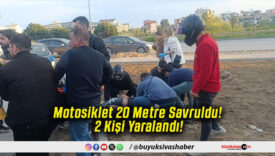 Motosiklet 20 Metre Savruldu! 2 Kişi Yaralandı!