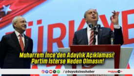 Muharrem İnce’den Adaylık Açıklaması! Partim İsterse Neden Olmasın!