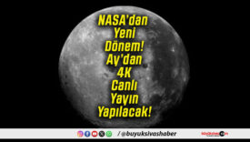 NASA’dan Yeni Dönem! Ay’dan 4K Canlı Yayın Yapılacak!