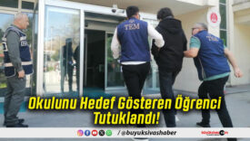 Okulunu Hedef Gösteren Öğrenci Tutuklandı!