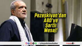 Pezeşkiyan’dan ABD’ye Şartlı Mesaj!