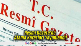 Resmi Gazete’de Atama Kararları Yayımlandı!