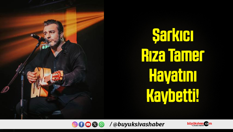 Şarkıcı Rıza Tamer