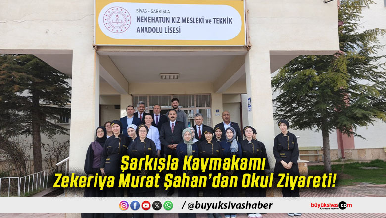 Şarkışla Kaymakamı Zekeriya Murat Şahan’dan Okul Ziyareti!