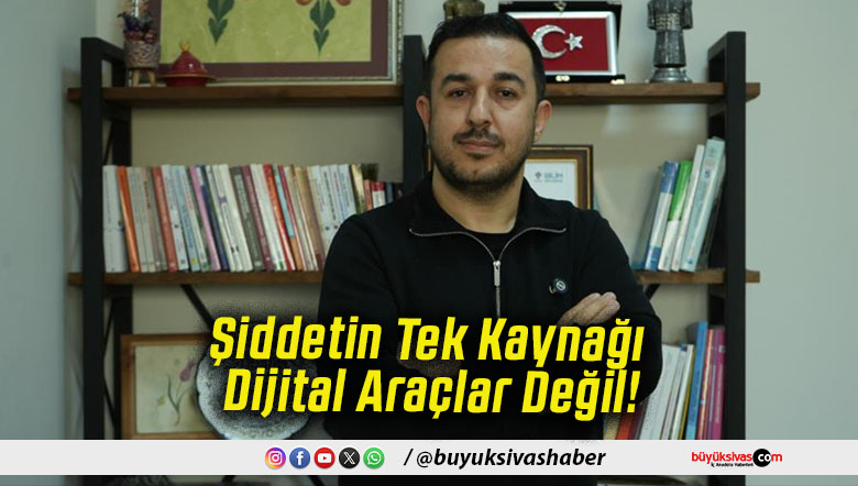 Şiddetin Tek Kaynağı Dijital Araçlar Değil!