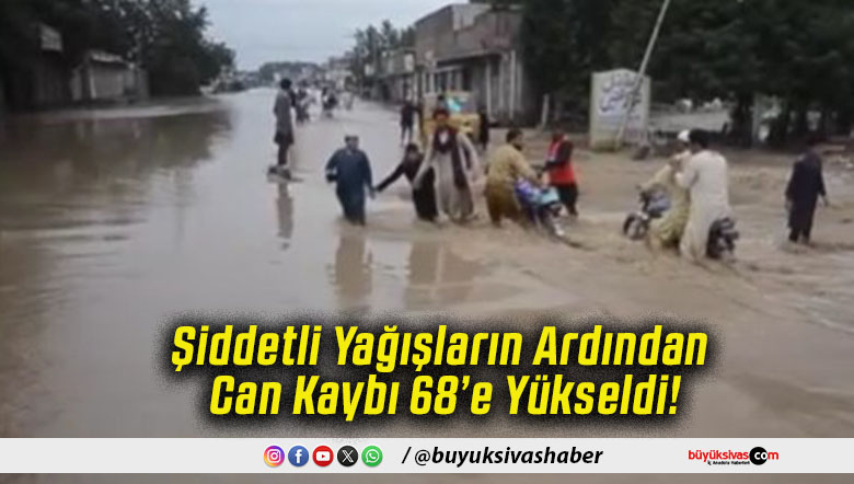 Şiddetli Yağışların Ardından Can Kaybı 68’e Yükseldi!