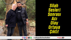 Silah Sesleri Sonrası Acı Olay Ortaya Çıktı!