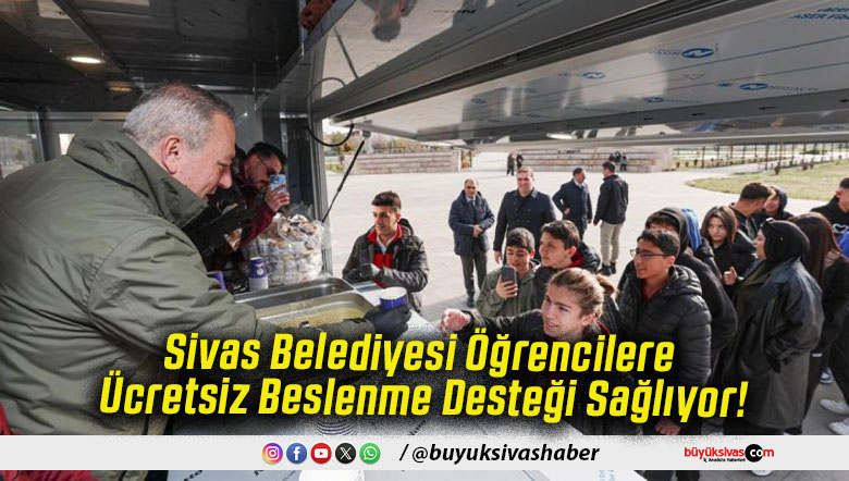 Sivas Belediyesi Öğrencilere Ücretsiz Beslenme Desteği Sağlıyor!
