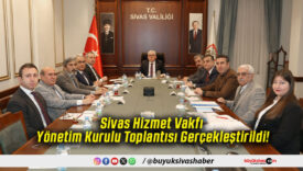 Sivas Hizmet Vakfı Yönetim Kurulu Toplantısı Gerçekleştirildi!