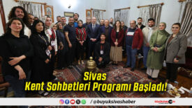 Sivas Kent Sohbetleri Programı Başladı!
