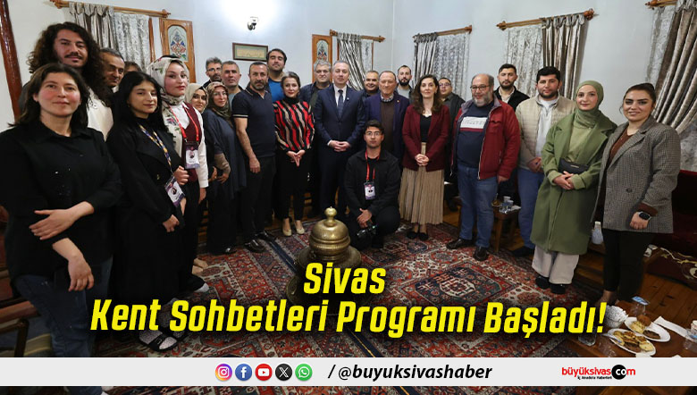 Sivas Kent Sohbetleri Programı Başladı!