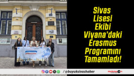 Sivas Lisesi Ekibi Viyana’daki Erasmus Programını Tamamladı!