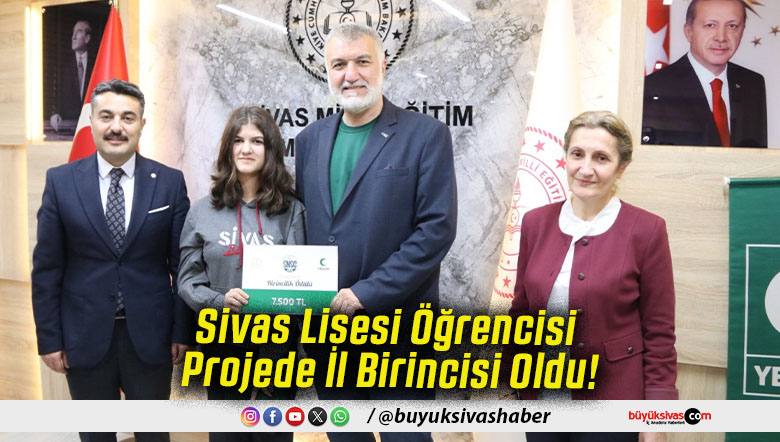 Sivas Lisesi Öğrencisi Projede İl Birincisi Oldu!