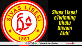 Sivas Lisesi eTwinning Okulu Unvanı Aldı!
