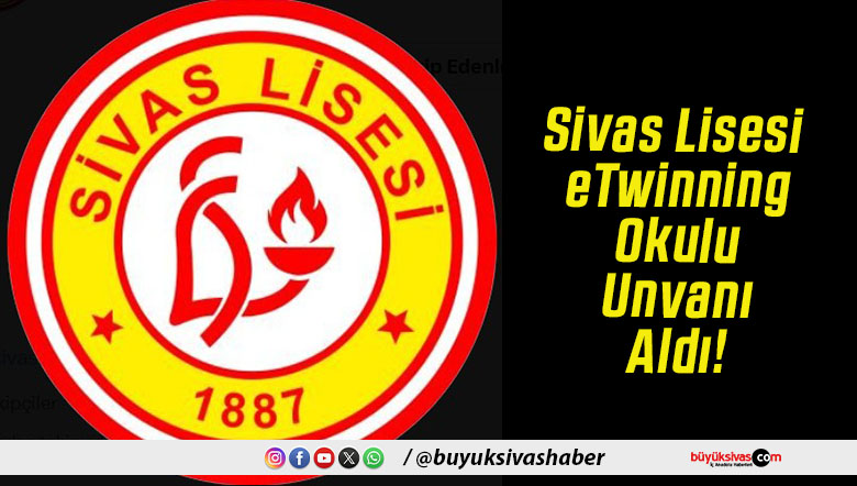 Sivas Lisesi eTwinning Okulu Unvanı Aldı!