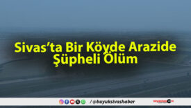 Sivas’ta Bir Köyde