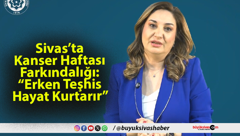 Sivas’ta Kanser Haftası