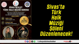 Sivas’ta Türk Halk Müziği Şöleni Düzenlenecek!