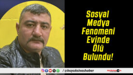 Sosyal Medya Fenomeni Evinde Ölü Bulundu!