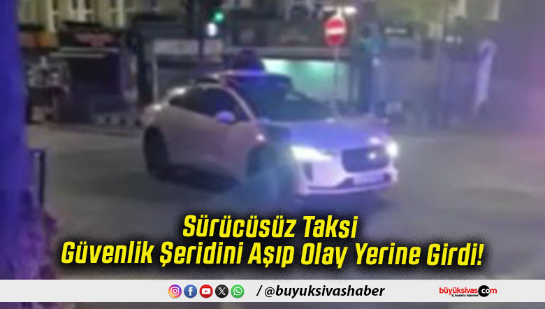 Sürücüsüz Taksi Güvenlik Şeridini Aşıp Olay Yerine Girdi!