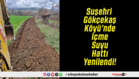 Suşehri Gökçekaş Köyü’nde İçme Suyu Hattı Yenilendi!
