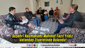Suşehri Kaymakamı Mahmut Fazıl Yıldız Vatandaş Ziyaretinde Bulundu!