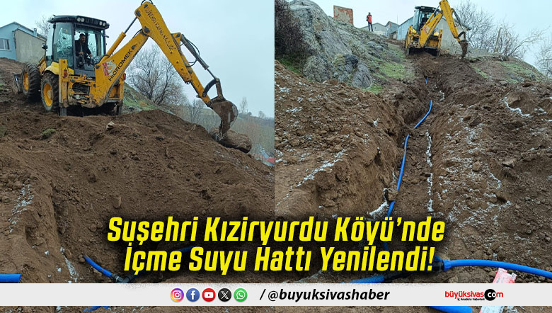 Suşehri Kıziryurdu Köyü’nde İçme Suyu Hattı Yenilendi!