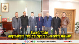 Suşehri’nde Kaymakam Yıldız’a Ziyaret Gerçekleştirildi!