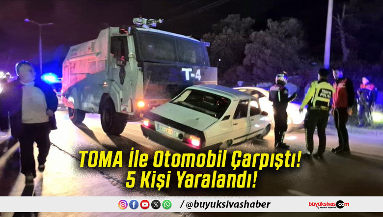TOMA İle Otomobil Çarpıştı! 5 Kişi Yaralandı!