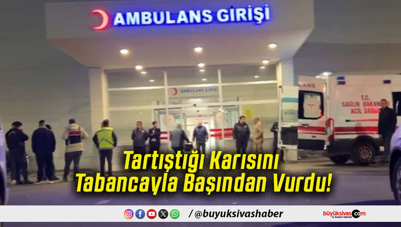 Tartıştığı Karısını Tabancayla Başından Vurdu!