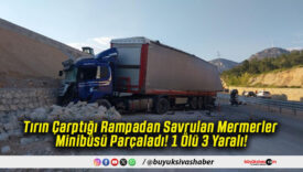 Tırın Çarptığı Rampadan Savrulan Mermerler Minibüsü Parçaladı! 1 Ölü 3 Yaralı!