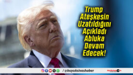 Trump Ateşkesin Uzatıldığını Açıkladı Abluka Devam Edecek!