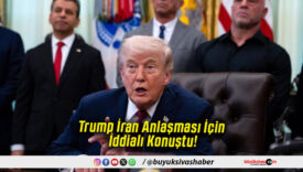 Trump İran Anlaşması İçin İddialı Konuştu!