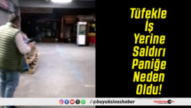 Tüfekle İş Yerine Saldırı Paniğe Neden Oldu!