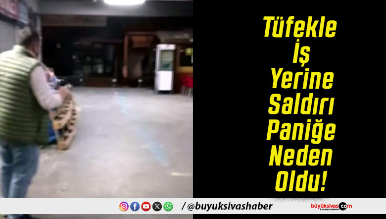 Tüfekle İş Yerine Saldırı Paniğe Neden Oldu!