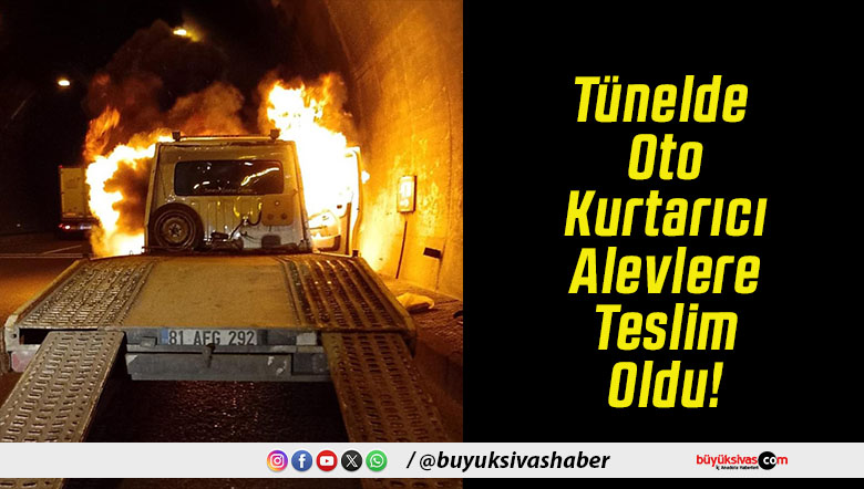 Tünelde Oto Kurtarıcı Alevlere Teslim Oldu!